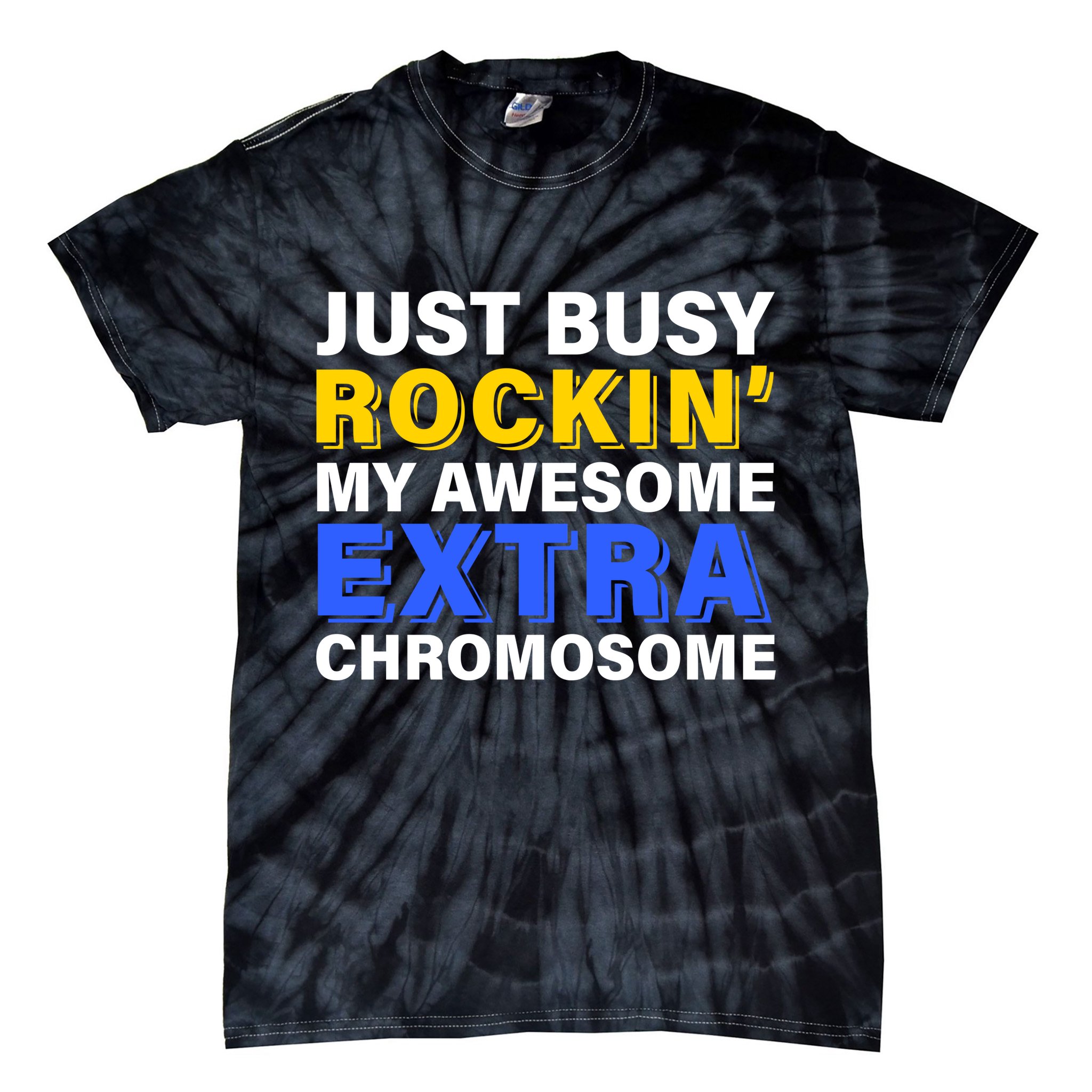 Just Busy Rockin My Awesome Extra Chromosome Tie-Dye T-Shirt