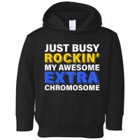 Just Busy Rockin My Awesome Extra Chromosome Toddler Hoodie