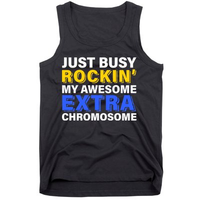 Just Busy Rockin My Awesome Extra Chromosome Tank Top