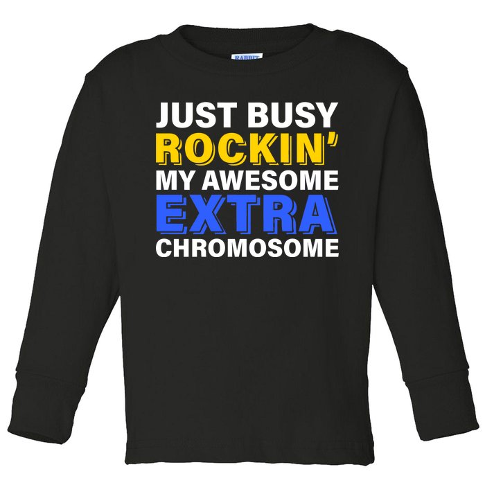 Just Busy Rockin My Awesome Extra Chromosome Toddler Long Sleeve Shirt