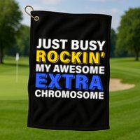 Just Busy Rockin My Awesome Extra Chromosome Golf Towel