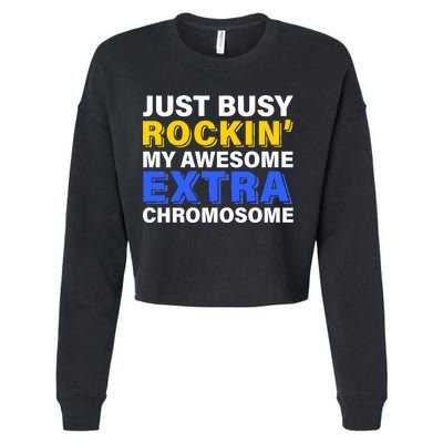 Just Busy Rockin My Awesome Extra Chromosome Cropped Pullover Crew