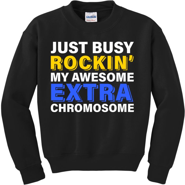 Just Busy Rockin My Awesome Extra Chromosome Kids Sweatshirt