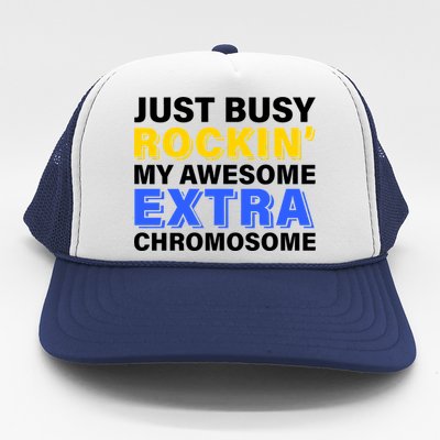 Just Busy Rockin My Awesome Extra Chromosome Trucker Hat