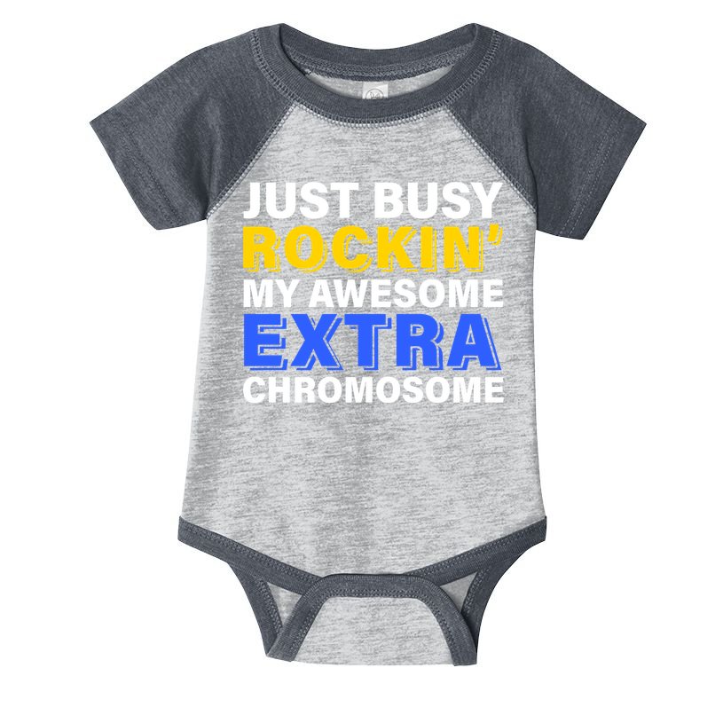 Just Busy Rockin My Awesome Extra Chromosome Infant Baby Jersey Bodysuit