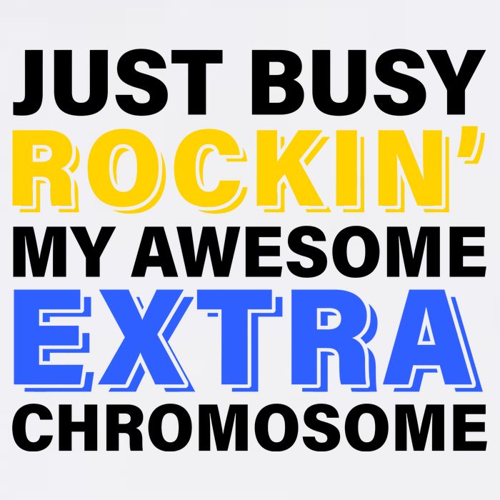 Just Busy Rockin My Awesome Extra Chromosome Garment-Dyed Sweatshirt