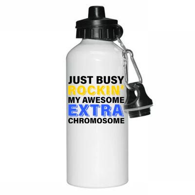 Just Busy Rockin My Awesome Extra Chromosome Aluminum Water Bottle 