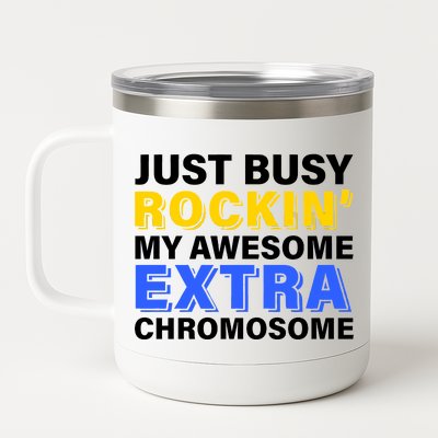 Just Busy Rockin My Awesome Extra Chromosome 12 oz Stainless Steel Tumbler Cup