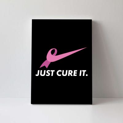 Just Cure It Breast Cancer Awareness Canvas