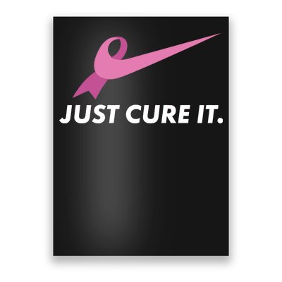 Just Cure It Breast Cancer Awareness Poster