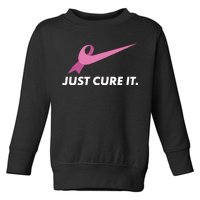 Just Cure It Breast Cancer Awareness Toddler Sweatshirt