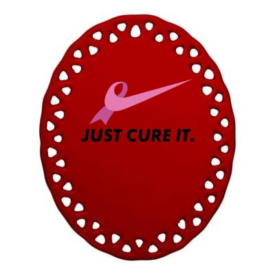 Just Cure It Breast Cancer Awareness Ceramic Oval Ornament