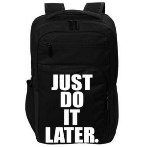 Just Do It Later Impact Tech Backpack