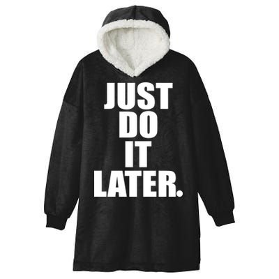 Just Do It Later Hooded Wearable Blanket