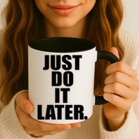 Just Do It Later Mug