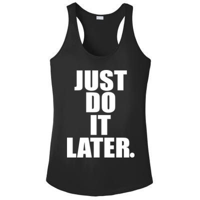Just Do It Later Ladies PosiCharge Competitor Racerback Tank