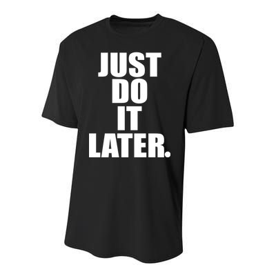 Just Do It Later Youth Performance Sprint T-Shirt