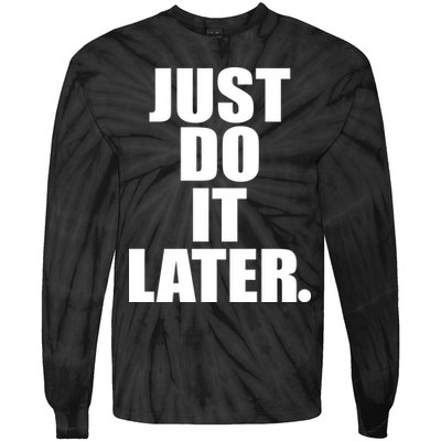 Just Do It Later Tie-Dye Long Sleeve Shirt