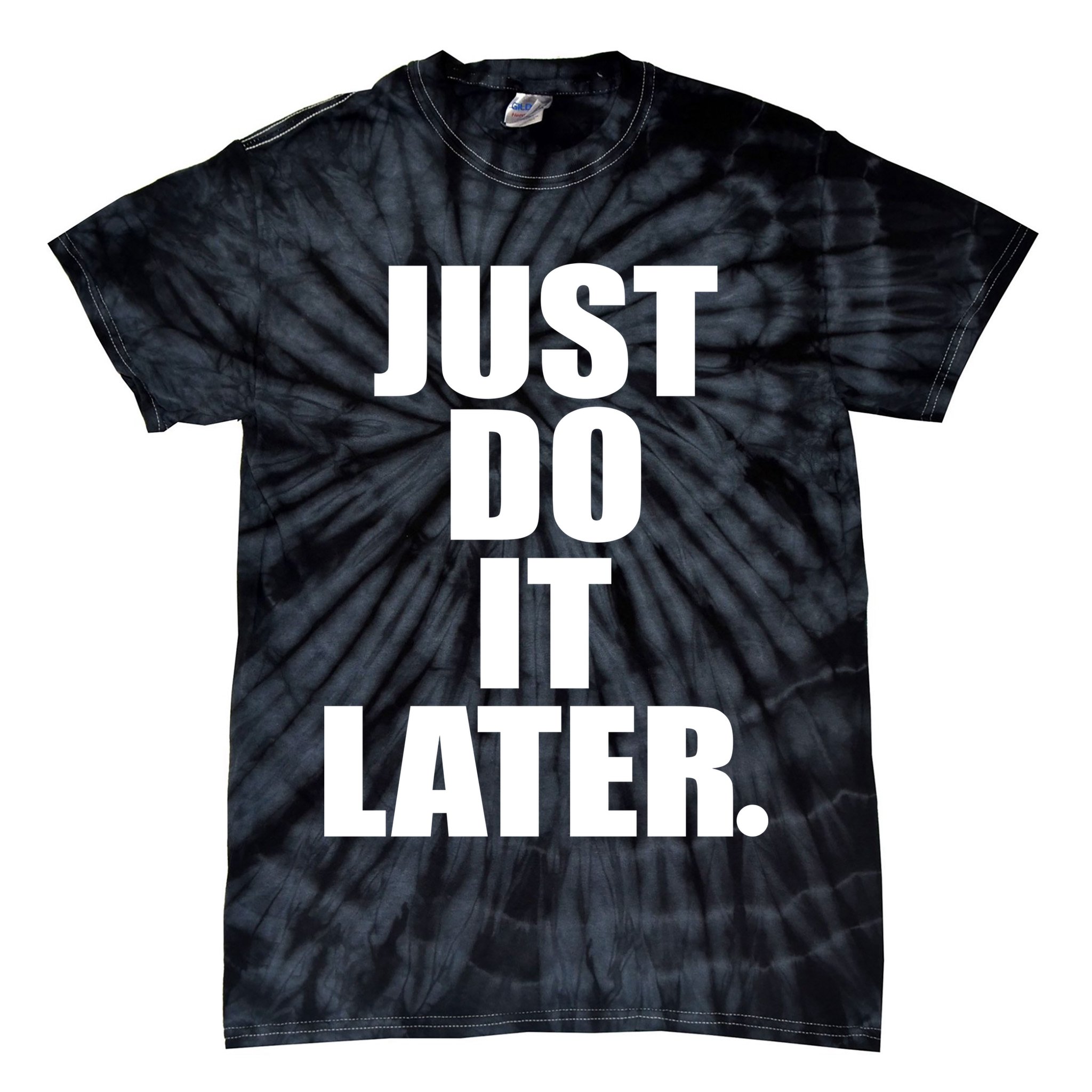 Just Do It Later Tie-Dye T-Shirt