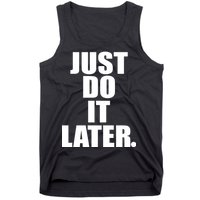 Just Do It Later Tank Top