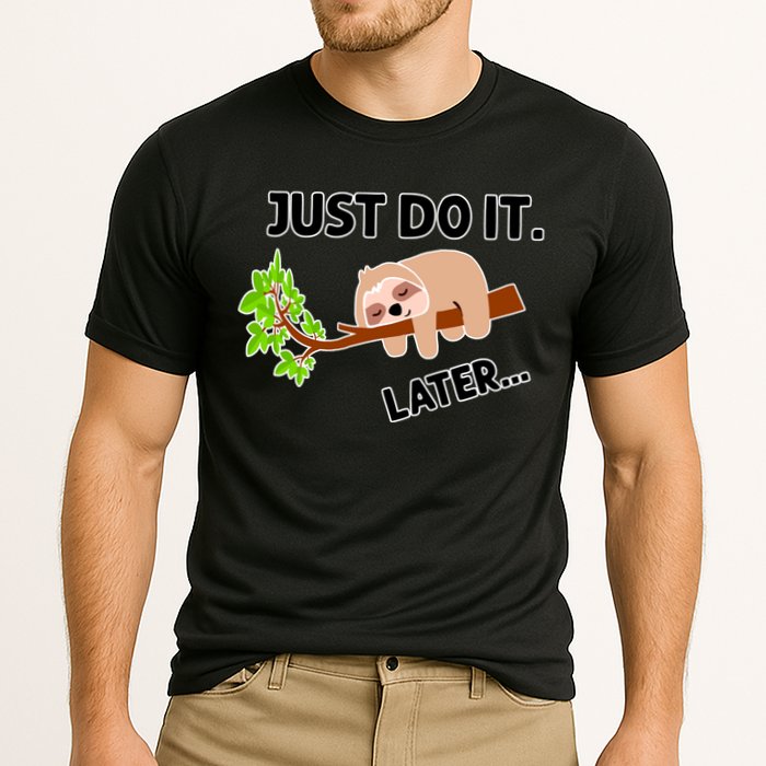 Just Do It Later Funny Lazy Sloth Performance Shirt