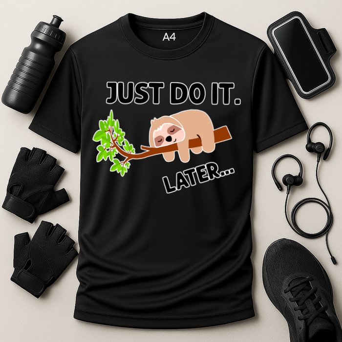 Just Do It Later Funny Lazy Sloth Performance Shirt