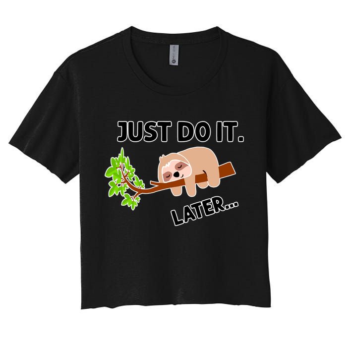 Just Do It Later Funny Lazy Sloth Crop Top
