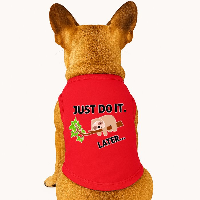 Just Do It Later Funny Lazy Sloth Doggie Tank