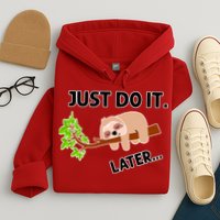 Just Do It Later Funny Lazy Sloth Hoodie