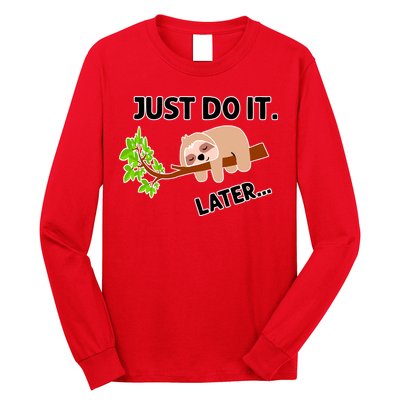 Just Do It Later Funny Lazy Sloth Long Sleeve Shirt