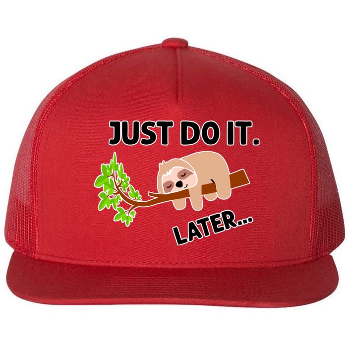 Just Do It Later Funny Lazy Sloth Flat Bill Trucker Hat