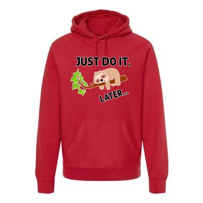 Just Do It Later Funny Lazy Sloth Premium Hoodie