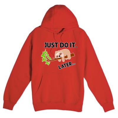 Just Do It Later Funny Lazy Sloth Premium Pullover Hoodie