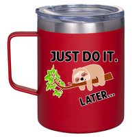 Just Do It Later Funny Lazy Sloth 12oz Stainless Steel Coffee Mug