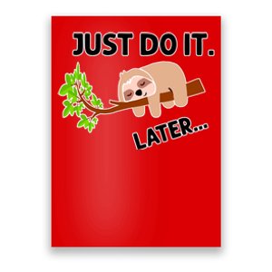 Just Do It Later Funny Lazy Sloth Poster