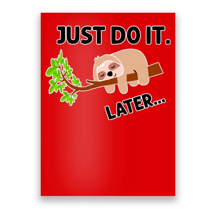 Just Do It Later Funny Lazy Sloth Poster