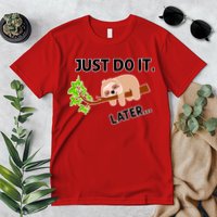 Just Do It Later Funny Lazy Sloth Premium T-Shirt