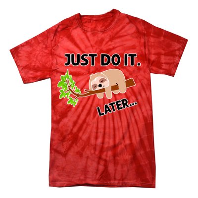 Just Do It Later Funny Lazy Sloth Tie-Dye T-Shirt