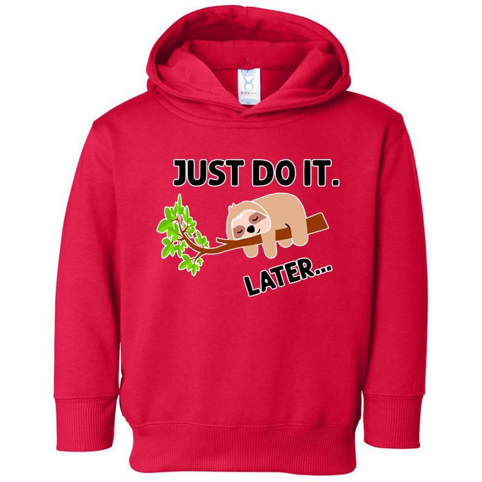 Just Do It Later Funny Lazy Sloth Toddler Hoodie