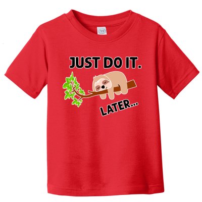 Just Do It Later Funny Lazy Sloth Toddler T-Shirt