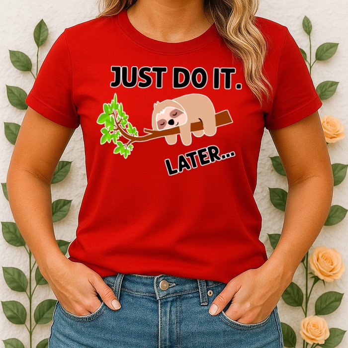 Just Do It Later Funny Lazy Sloth Women's T-Shirt