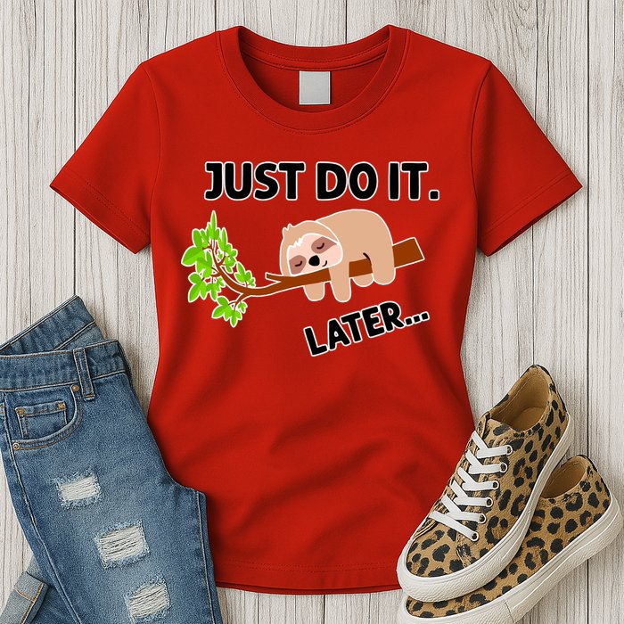 Just Do It Later Funny Lazy Sloth Women's T-Shirt