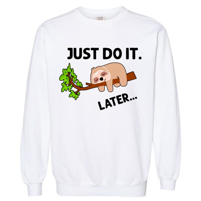 Just Do It Later Funny Lazy Sloth Garment-Dyed Sweatshirt