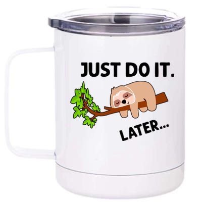 Just Do It Later Funny Lazy Sloth 12 oz Stainless Steel Tumbler Cup