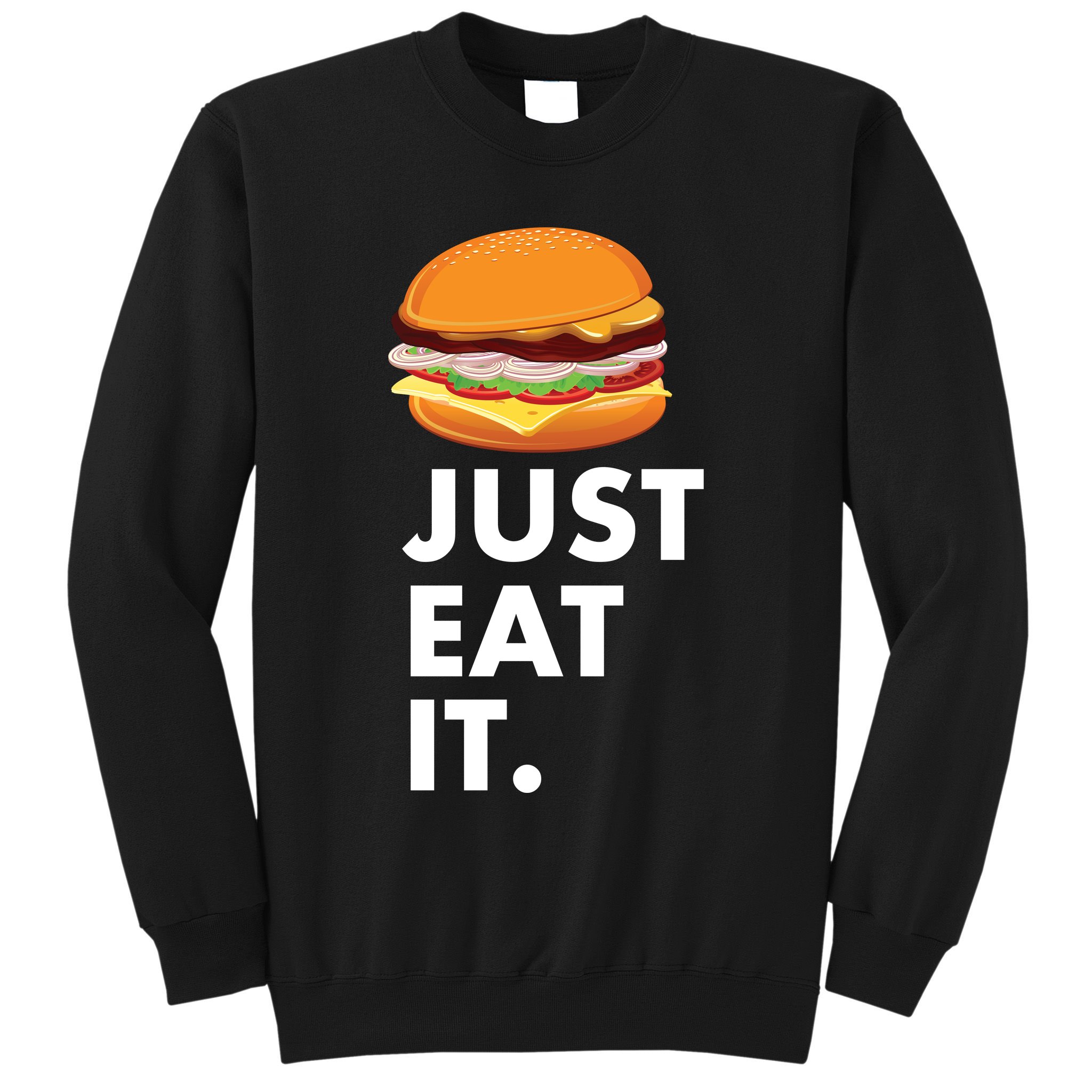 Just Eat It Hamburger Lover  Sweatshirt