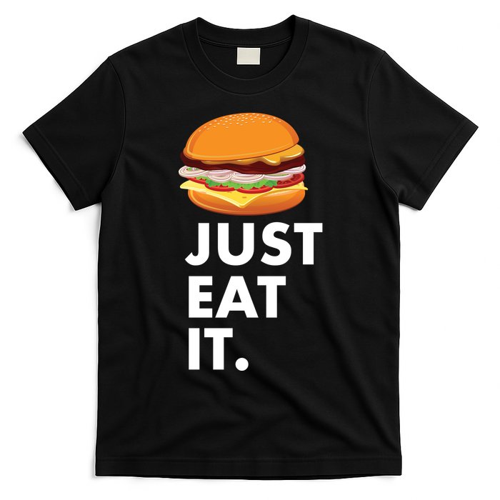 Just Eat It Hamburger Lover  T-Shirt