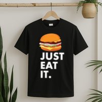 Just Eat It Hamburger Lover  T-Shirt