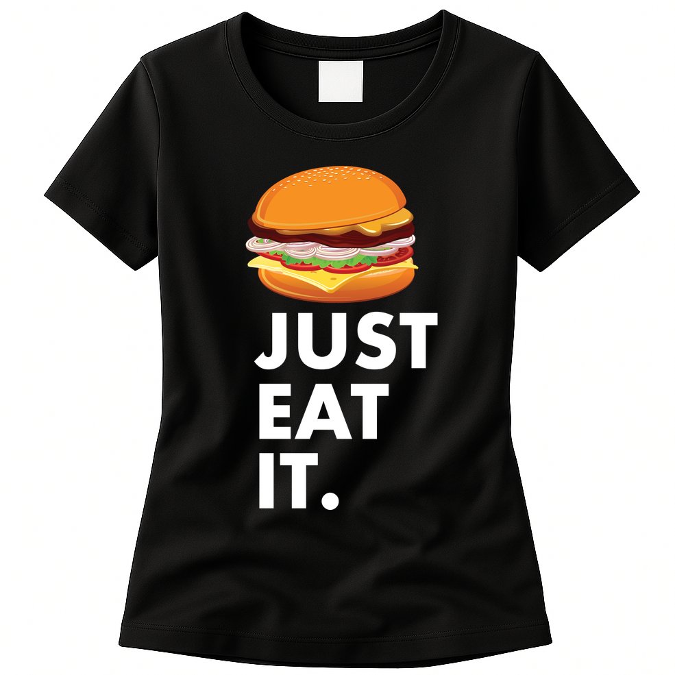 Just Eat It Hamburger Lover  Womens T-Shirt