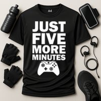 Just Five More Minutes Funny Video Game Performance Shirt