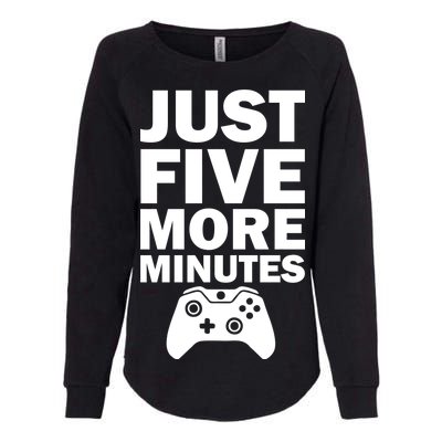 Just Five More Minutes Funny Video Game Womens California Wash Sweatshirt